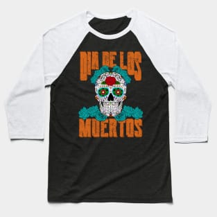 Dios De Los Muertos Distressed Text Day of the Dead Calavera Sugar Skull Baseball T-Shirt